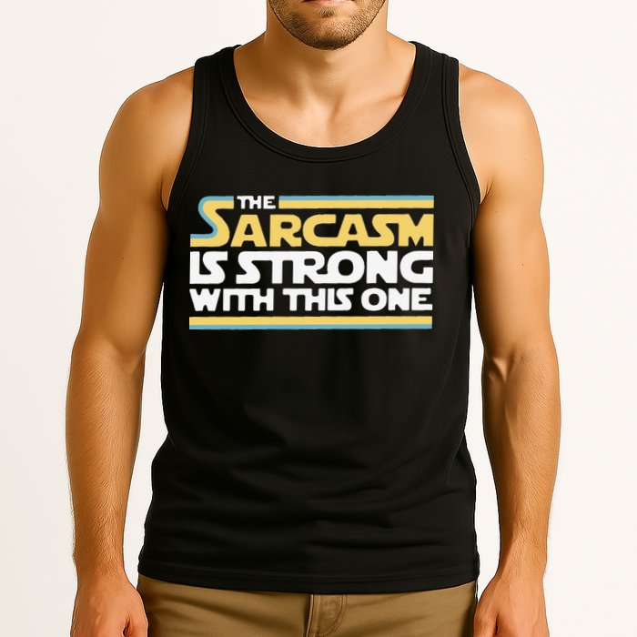 Funny The Sarcasm Is Strong With This One Tank Top