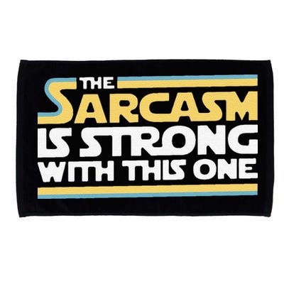 Funny The Sarcasm Is Strong With This One Microfiber Hand Towel