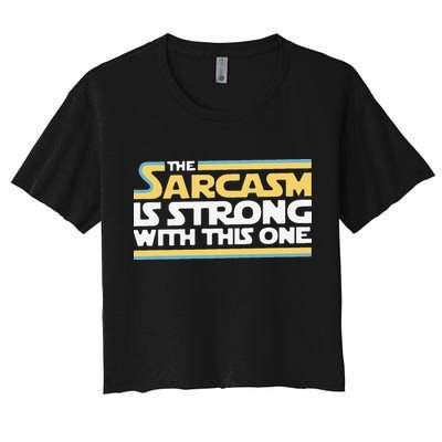 Funny The Sarcasm Is Strong With This One Crop Top