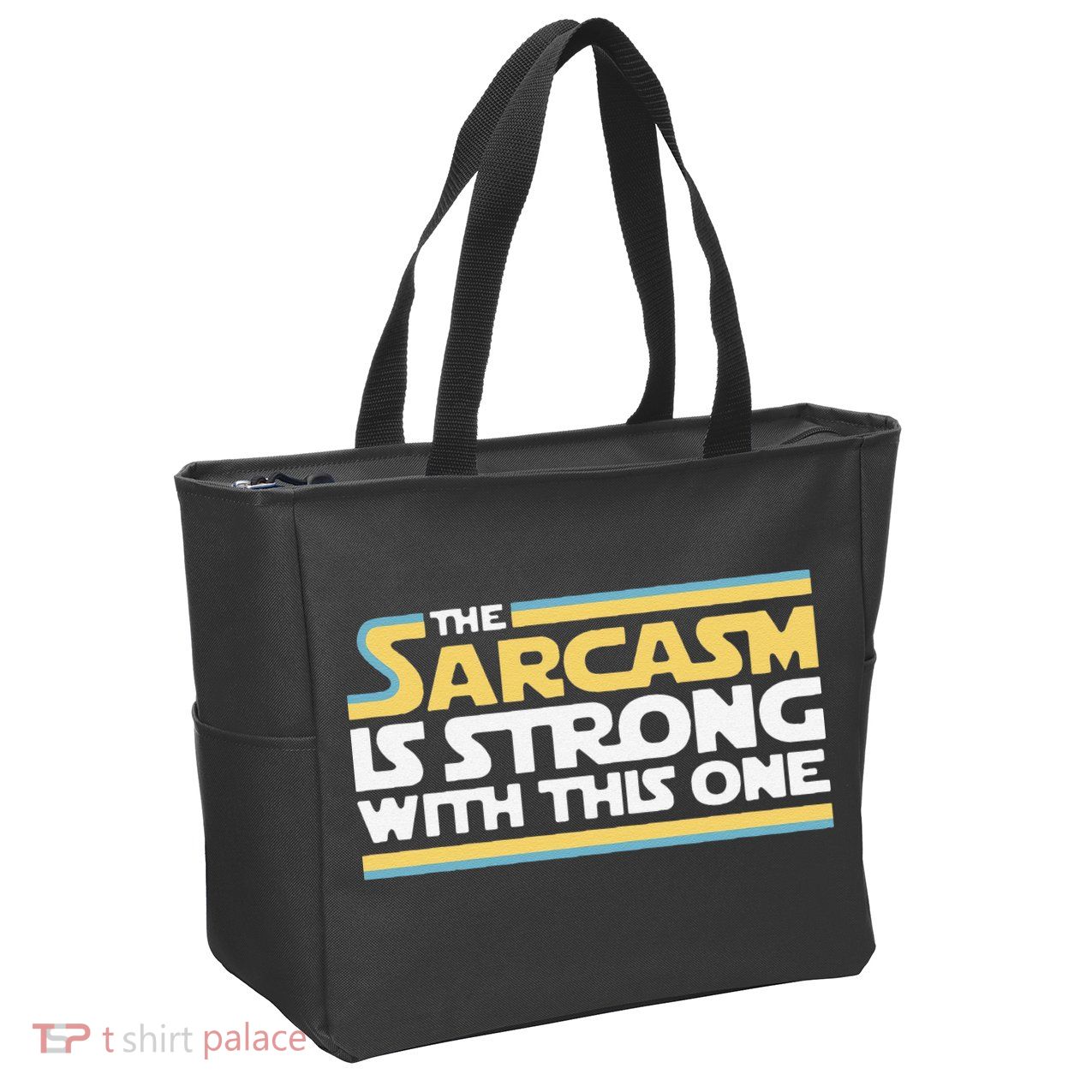 Funny The Sarcasm Is Strong With This One Zip Tote Bag
