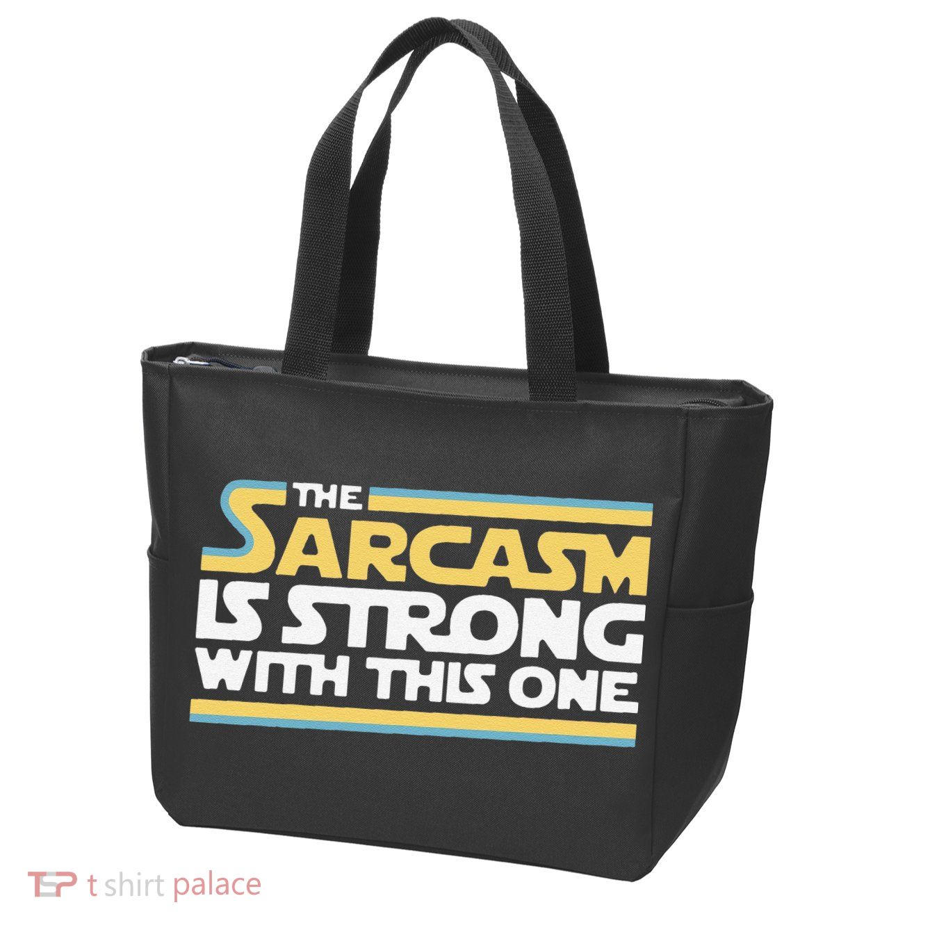 Funny The Sarcasm Is Strong With This One Zip Tote Bag