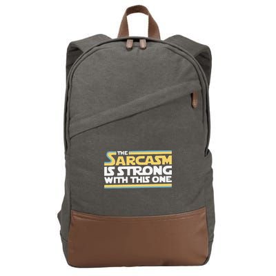 Funny The Sarcasm Is Strong With This One Cotton Canvas Backpack
