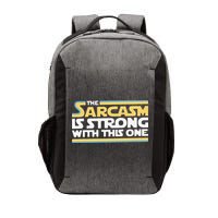 Funny The Sarcasm Is Strong With This One Vector Backpack