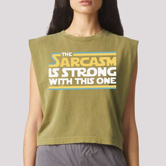 Funny The Sarcasm Is Strong With This One Garment-Dyed Women's Muscle Tee