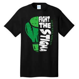 Fight The Stigma Mental Health Awareness Green Ribbon Tall T-Shirt