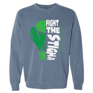 Fight The Stigma Mental Health Awareness Green Ribbon Garment-Dyed Sweatshirt