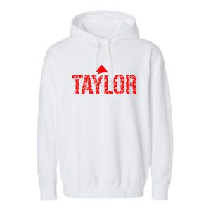 Funny Taylor Santa First Name Christmas Taylor Garment-Dyed Fleece Hoodie