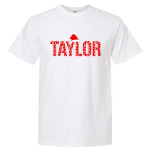 Funny Taylor Santa First Name Christmas Taylor Garment-Dyed Heavyweight T-Shirt