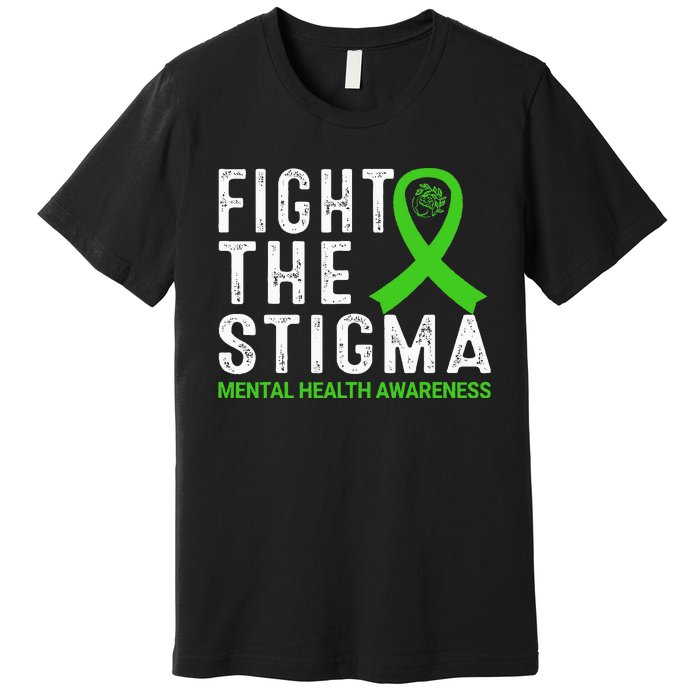 Fight The Stigma Mental Health Awareness Premium T-Shirt