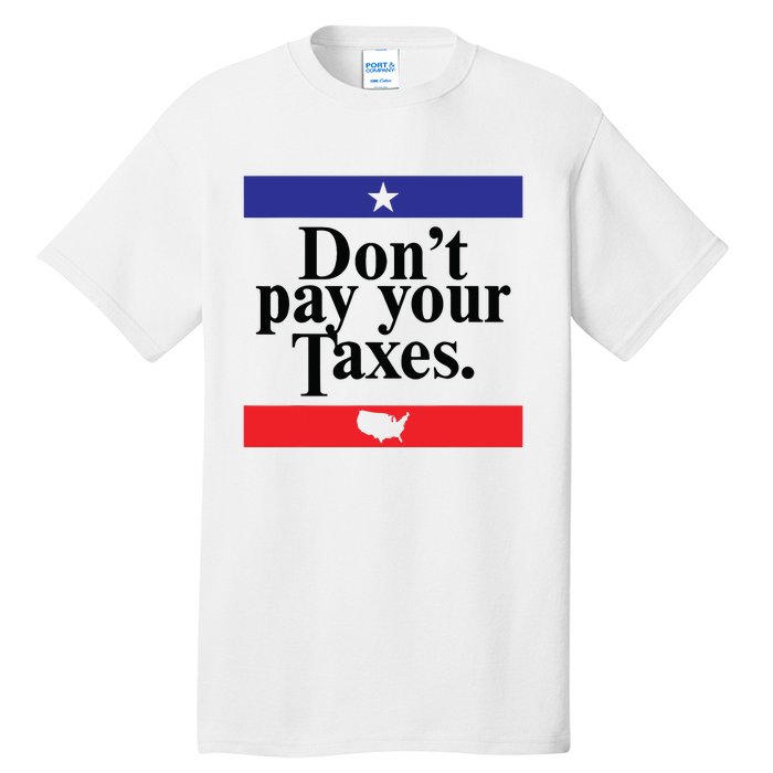 Funny Tax Season Dont Pay Your Taxes Usa Map Tall T-Shirt