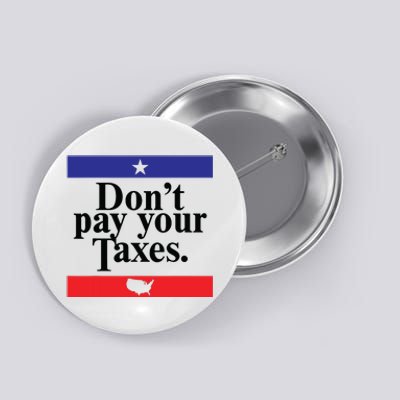 Funny Tax Season Dont Pay Your Taxes Usa Map Button