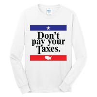 Funny Tax Season Dont Pay Your Taxes Usa Map Tall Long Sleeve T-Shirt