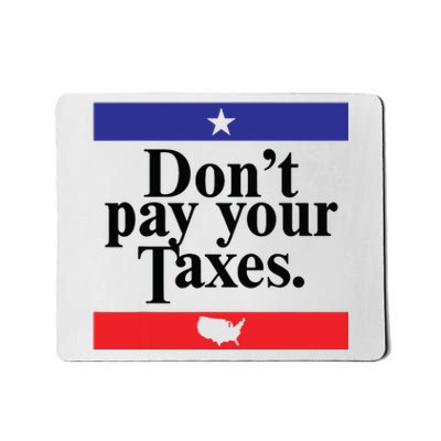 Funny Tax Season Dont Pay Your Taxes Usa Map Mousepad