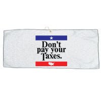 Funny Tax Season Dont Pay Your Taxes Usa Map Large Microfiber Waffle Golf Towel