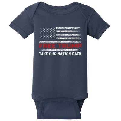 Free Trump Supporters Pro Trump Republican Take Our Nation Back Baby Bodysuit