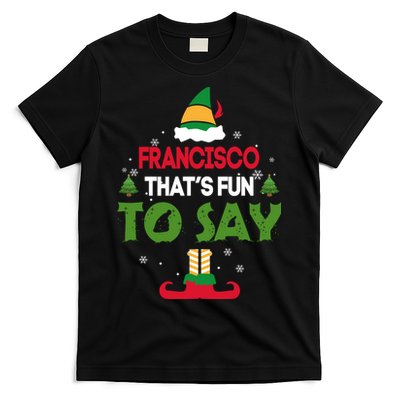 FRANCISCO That S Fun To Say Elf Quote T-Shirt