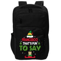 FRANCISCO That S Fun To Say Elf Quote Impact Tech Backpack