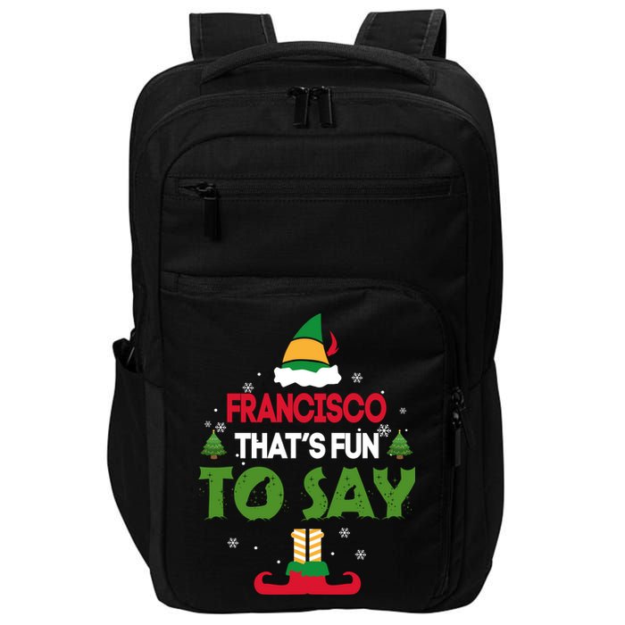 FRANCISCO That S Fun To Say Elf Quote Impact Tech Backpack