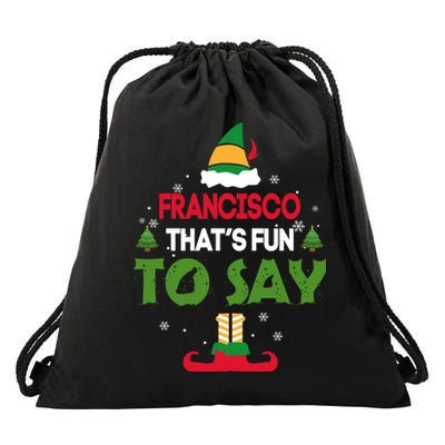 FRANCISCO That S Fun To Say Elf Quote Drawstring Bag