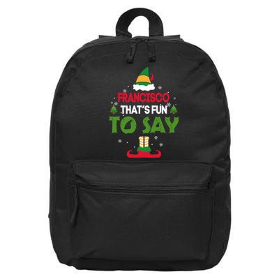 FRANCISCO That S Fun To Say Elf Quote 16 in Basic Backpack