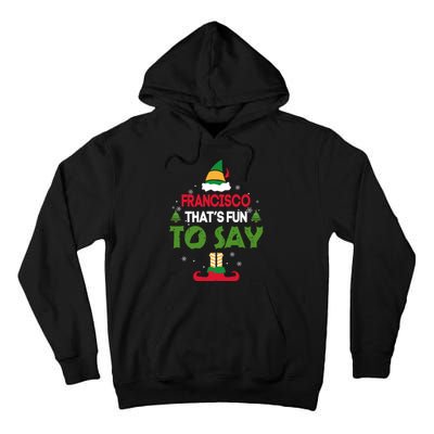 FRANCISCO That S Fun To Say Elf Quote Tall Hoodie