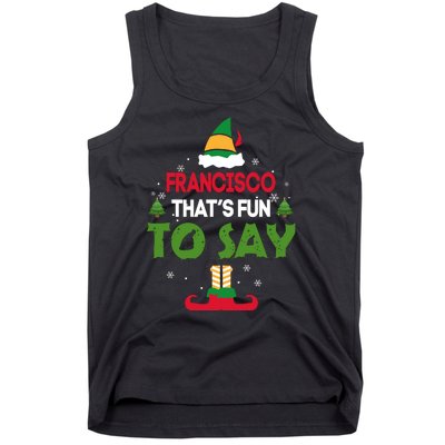 FRANCISCO That S Fun To Say Elf Quote Tank Top