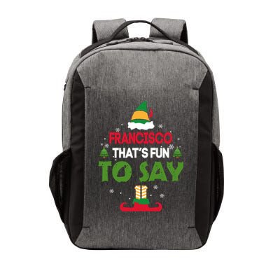 FRANCISCO That S Fun To Say Elf Quote Vector Backpack