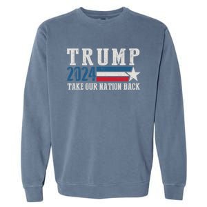 Free Trump Supporters Pro Trump 2024 Take Our Nation Back Republican Garment-Dyed Sweatshirt