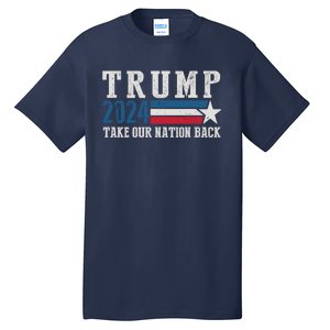 Free Trump Supporters Pro Trump 2024 Take Our Nation Back Republican Tall T-Shirt