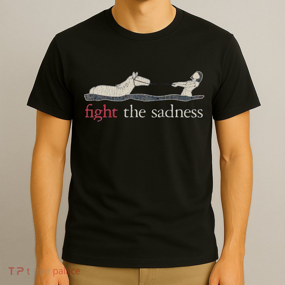 Fight The Sadness Neverending Story T-Shirt