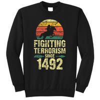 Fighting Terrorism Since 1492 Native American Indian Sweatshirt