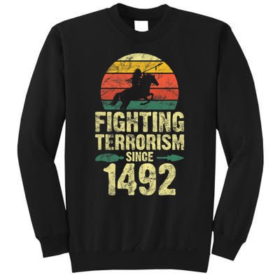 Fighting Terrorism Since 1492 Native American Indian Sweatshirt