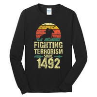 Fighting Terrorism Since 1492 Native American Indian Tall Long Sleeve T-Shirt