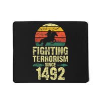 Fighting Terrorism Since 1492 Native American Indian Mousepad