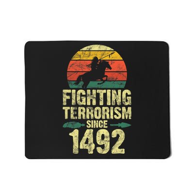 Fighting Terrorism Since 1492 Native American Indian Mousepad