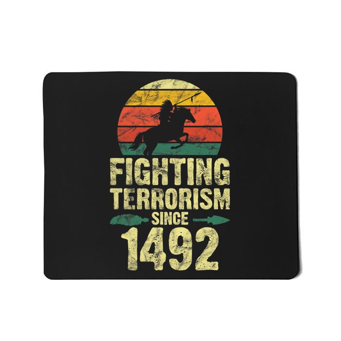 Fighting Terrorism Since 1492 Native American Indian Mousepad