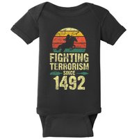 Fighting Terrorism Since 1492 Native American Indian Baby Bodysuit