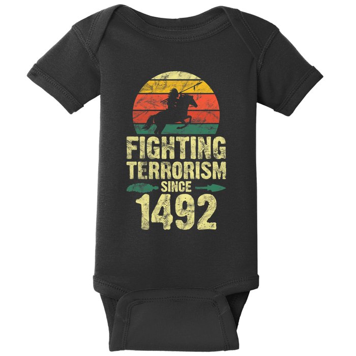 Fighting Terrorism Since 1492 Native American Indian Baby Bodysuit