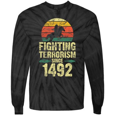 Fighting Terrorism Since 1492 Native American Indian Tie-Dye Long Sleeve Shirt