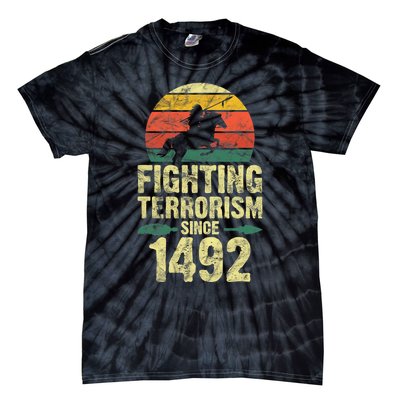 Fighting Terrorism Since 1492 Native American Indian Tie-Dye T-Shirt