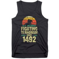 Fighting Terrorism Since 1492 Native American Indian Tank Top