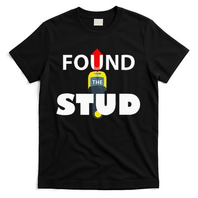 FOUND THE STUD FUNNY T-Shirt