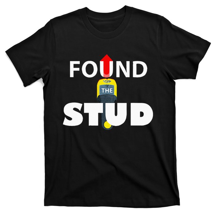 FOUND THE STUD FUNNY T-Shirt