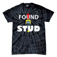 FOUND THE STUD FUNNY Tie-Dye T-Shirt