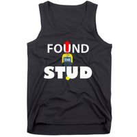 FOUND THE STUD FUNNY Tank Top