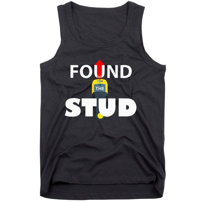 FOUND THE STUD FUNNY Tank Top