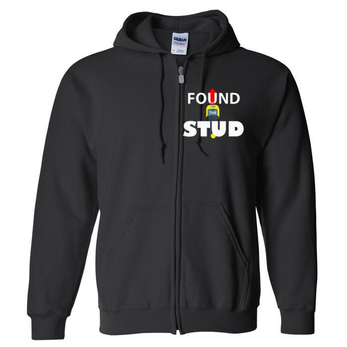 FOUND THE STUD FUNNY Full Zip Hoodie