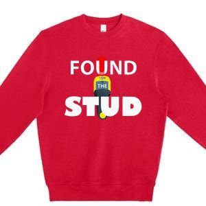 FOUND THE STUD FUNNY Premium Crewneck Sweatshirt