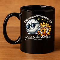Funny The Sun Is Getting Mooned Total Solar Eclipse April 08 2024 11oz C Handle Ceramic Mug