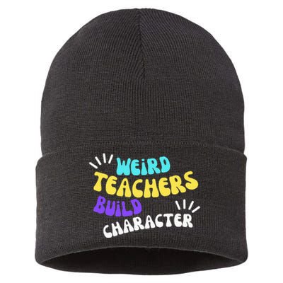 Funny Teacher Sayings Weird Teachers Build Character Sustainable Knit Beanie